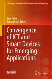 Convergence of ICT and Smart Devices for Emerging Applications【電子書籍】