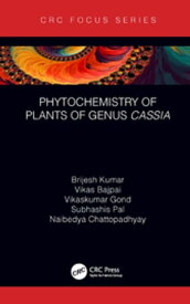 Phytochemistry of Plants of Genus Cassia【電子書籍】[ Brijesh Kumar ]
