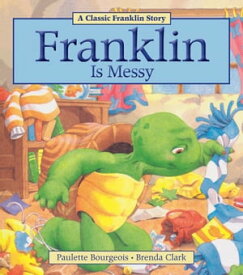 Franklin Is Messy【電子書籍】[ Paulette Bourgeois ]