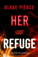 Her Last Refuge (A Rachel Gift FBI Suspense ThrillerーBook 26)