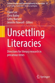 Unsettling Literacies Directions for literacy research in precarious times【電子書籍】