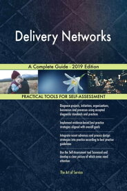 Delivery Networks A Complete Guide - 2019 Edition【電子書籍】[ Gerardus Blokdyk ]