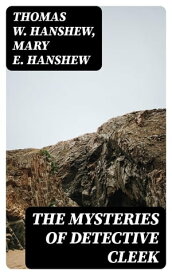 The Mysteries of Detective Cleek【電子書籍】[ Thomas W. Hanshew ]