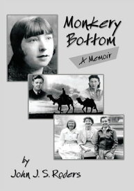 Monkery Bottom A Memoir【電子書籍】[ John J. S. Roders ]