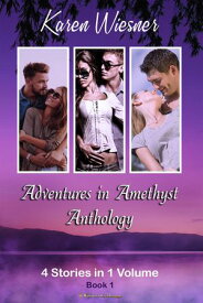 Adventures in Amethyst Anthology (4 Short Stories in 1 Volume), Book 1【電子書籍】[ Karen Wiesner ]