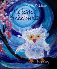 Helenes Geheimnis Sieben unheimliche Geschichten【電子書籍】[ D?rte M?ller ]