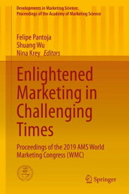 Enlightened Marketing in Challenging Times Proceedings of the 2019 AMS World Marketing Congress (WMC)【電子書籍】