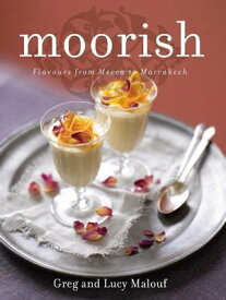 Moorish: Flavours from Mecca to Marrakech【電子書籍】[ Greg & Lucy Malouf ]
