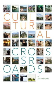 Cultural Crossroads A Roadmap for Successful Global Relocation【電子書籍】[ Ann Clark ]