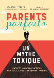 Parents parfaits, un mythe toxique【電子書籍】[ Isabelle Tepper ]