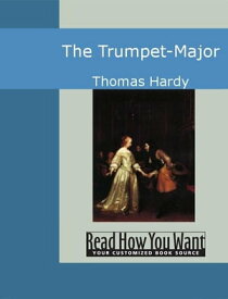 The Trumpet-Major【電子書籍】[ Hardy, Thomas ]