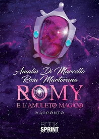 Romy e l’amuleto magico【電子書籍】[ Amalia Di Marcello ]