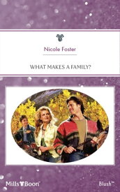 What Makes A Family?【電子書籍】[ Nicole Foster ]