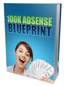 100K Adsense Blueprint【電子書籍】[ Anonymous ]