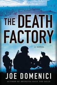 The Death Factory A Novel【電子書籍】[ Joe Domenici ]