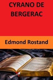 CYRANO DE BERGERAC【電子書籍】[ Edmond Rostand ]