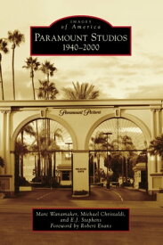 Paramount Studios 1940-2000【電子書籍】[ Marc Wanamaker ]