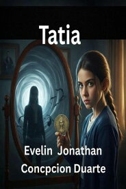 Tatia 【電子書籍】[ Evelin Jonathan Concepcion Duarte ]