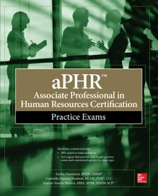 aPHR Associate Professional in Human Resources Certification Practice Exams【電子書籍】[ Tresha Moreland ]