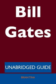Bill Gates - Unabridged Guide【電子書籍】[ Brian Tina ]