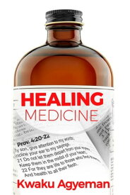 Healing Medicine【電子書籍】[ Kwaku Agyeman ]