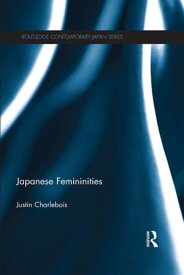 Japanese Femininities【電子書籍】[ Justin Charlebois ]