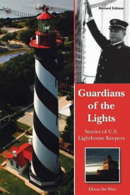 Guardians of the Lights Stories of U.S. Lighthouse Keepers【電子書籍】[ Elinor De Wire ]