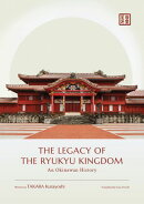 The Legacy of the Ryukyu Kingdom