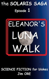 ELEANOR'S LUNA WALK episode 1【電子書籍】[ Jim ORE ]