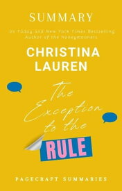 The Exception to the Rule (The Improbable Meet-Cute Collection) by Christina Lauren A Novel【電子書籍】[ PageCraft Summaries ]