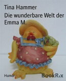 Die wunderbare Welt der Emma M.
