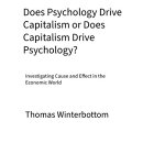 Does Psychology Drive Capitalism or Does Capitalism Drive Psychology?