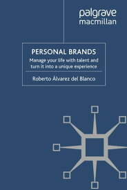 Personal Brands Manage Your Life with Talent and Turn it into a Unique Experience【電子書籍】[ Kenneth A. Loparo ]