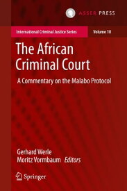 The African Criminal Court A Commentary on the Malabo Protocol【電子書籍】