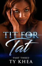 Tit For Tat 3【電子書籍】[ Ty Khea ]