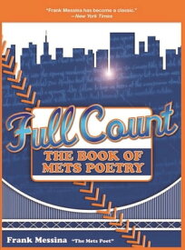 Full Count The Book of Mets Poetry【電子書籍】[ Frank Messina ]
