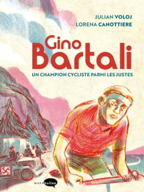 Gino Bartali Un champion cycliste parmi les justes【電子書籍】[ Julian Voloj ]