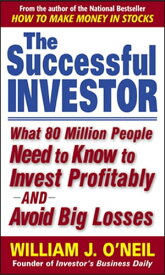 The Successful Investor : What 80 Million People Need to Know to Invest Profitably and Avoid Big Losses: What 80 Million People Need to Know to Invest Profitably and Avoid Big Losses What 80 Million People Need to Know to Invest Profitab【電子書籍】