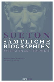 Sueton: S?mtliche Biographien Kaiserviten und Fragmente【電子書籍】[ Sueton ]