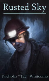 Rusted Sky【電子書籍】[ Nicholas "Tac" Whitcomb ]