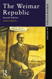The Weimar Republic【電子書籍】[ John Hiden ]