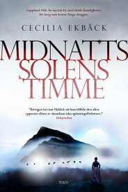 Midnattssolens timme【電子書籍】[ Cecilia Ekb?ck ]