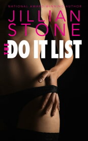 The Do It List Ten erotic encounters, no strings attached.【電子書籍】[ Jillian Stone ]