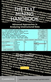 The Text Mining Handbook Advanced Approaches in Analyzing Unstructured Data【電子書籍】[ Ronen Feldman ]