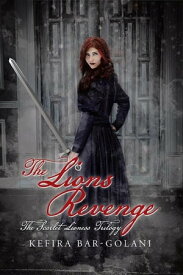 The Lions Revenge The Scarlet Lioness Trilogy【電子書籍】[ Kefira Bar-Golani ]