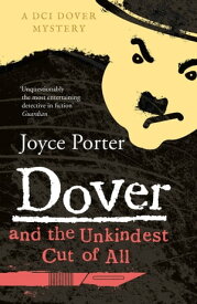 Dover and the Unkindest Cut of All【電子書籍】[ Joyce Porter ]