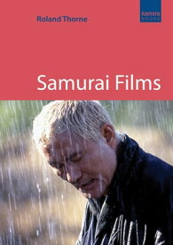 Samurai Films【電子書籍】[ Roland Thorne ]