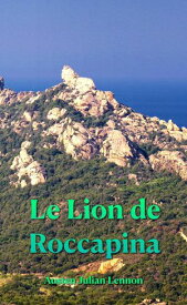 Le Lion de Roccapina【電子書籍】[ Austen Julian Lennon ]