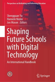 Shaping Future Schools with Digital Technology An International Handbook【電子書籍】
