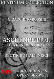 Aschenputtel Die Opern der Welt【電子書籍】[ Gioacchino Rossini ]